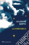 La fantarca. E-book. Formato EPUB ebook di Giuseppe Berto