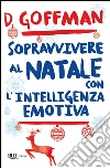 Sopravvivere al Natale con intelligenza emotiva. E-book. Formato EPUB ebook di D. Goffman