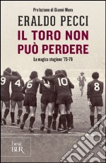 Il Toro non può perdere. La magica stagione '75-'76. E-book. Formato EPUB ebook