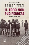 Il Toro non può perdere. La magica stagione '75-'76. E-book. Formato EPUB ebook