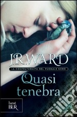 Quasi tenebra. La confraternita del pugnale nero. E-book. Formato PDF ebook