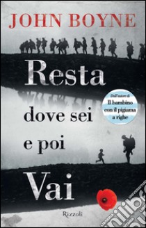 Resta dove sei e poi vai. E-book. Formato PDF ebook di John Boyne