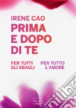 Prima e dopo di te: Per tutti gli sbagli-Per tutto l'amore. E-book. Formato EPUB ebook