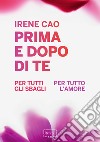 Prima e dopo di te: Per tutti gli sbagli-Per tutto l'amore. E-book. Formato EPUB ebook