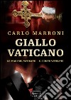 Giallo Vaticano: Le mani sul Vaticano-Il conto vaticano. E-book. Formato EPUB ebook di Carlo Marroni