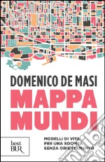 Mappa mundi. Modelli di vita per una società senza orientamento. E-book. Formato EPUB ebook