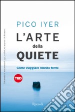 L'arte della quiete. E-book. Formato EPUB ebook