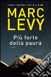 Più forte della paura. E-book. Formato PDF ebook di Marc Levy