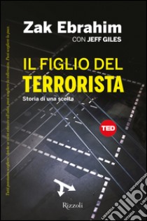 Il figlio del terrorista. Storia di una scelta. E-book. Formato EPUB ebook di Jeff Giles