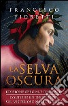 La selva oscura. Ediz. speciale. E-book. Formato PDF ebook