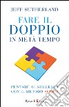 Fare il doppio in metà tempo. Puntare al successo con il metodo Scrum. E-book. Formato PDF ebook