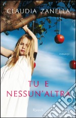 Tu e nessun'altra. E-book. Formato EPUB ebook