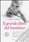 Il grande libro del bambino. Da 0 a 3 anni. E-book. Formato EPUB ebook di Nessia Laniado