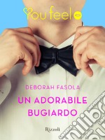 Un adorabile bugiardo (Youfeel). E-book. Formato EPUB ebook