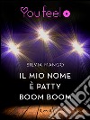 Il mio nome è Patty Boom Boom (Youfeel). E-book. Formato EPUB ebook di Silvia Mango