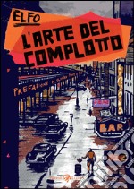 L'arte del complotto. E-book. Formato PDF ebook