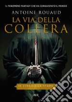 La via della collera. Il libro e la spada. E-book. Formato EPUB ebook