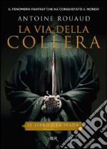 La via della collera. Il libro e la spada. E-book. Formato PDF ebook