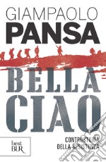 Bella ciao. Controstoria della Resistenza. E-book. Formato EPUB ebook