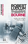 La vendetta di Bourne. E-book. Formato EPUB ebook di Robert Ludlum