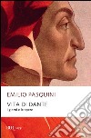 Vita di Dante. I giorni e le opere. E-book. Formato EPUB ebook di Emilio Pasquini