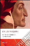 Vita di Dante. I giorni e le opere. E-book. Formato EPUB ebook