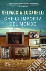 Che ci importa del mondo. E-book. Formato EPUB ebook