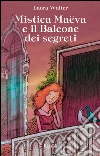 Mistica Maeva e il Balcone dei segreti. E-book. Formato EPUB ebook di Mauro Evangelista