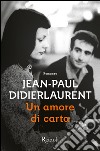 Un amore di carta. E-book. Formato PDF ebook di Jean-paul Didierlaurent