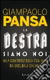 La destra siamo noi. Una controstoria italiana da Scelba a Salvini. E-book. Formato PDF ebook