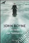 La casa dei fantasmi. E-book. Formato EPUB ebook di John Boyne