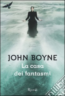 La casa dei fantasmi. E-book. Formato PDF ebook di John Boyne