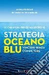 Strategia oceano blu. Vincere senza competere. E-book. Formato EPUB ebook