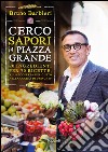 Cerco sapori in piazza Grande. E-book. Formato EPUB ebook