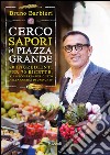 Cerco sapori in piazza Grande. E-book. Formato PDF ebook