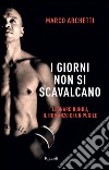 I giorni non si scavalcano. Leonard Bundu, il romanzo di un pugile. E-book. Formato EPUB ebook