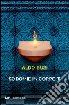 Sodomie in corpo 11. E-book. Formato EPUB ebook di Aldo Busi