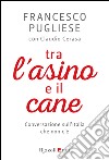 Tra l'asino e il cane. E-book. Formato PDF ebook