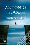 Tornati dall'aldilà. E-book. Formato PDF ebook di Antonio Socci