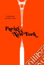 Parigi vs New York. E-book. Formato EPUB ebook