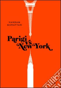 Parigi vs New York. E-book. Formato PDF ebook di Vahram Muratyan