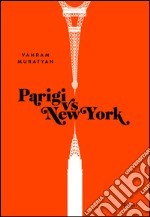 Parigi vs New York. E-book. Formato PDF ebook