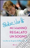 Mi hanno regalato un sogno. E-book. Formato PDF ebook