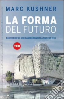 La forma del futuro. E-book. Formato PDF ebook di Marco Kushner