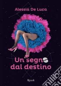 Un segno dal destino. E-book. Formato EPUB ebook di Alessia De Luca