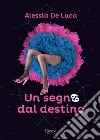 Un segno dal destino. E-book. Formato EPUB ebook