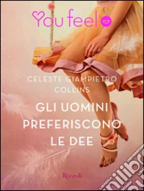 Gli uomini preferiscono le dee (Youfeel). E-book. Formato EPUB ebook di Celeste Giampietro Collins