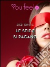 Le sfide si pagano (Youfeel). E-book. Formato EPUB ebook di Sissi Drake