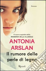 Il rumore delle perle di legno. E-book. Formato EPUB ebook