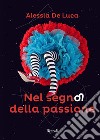 Nel segno della passione. E-book. Formato EPUB ebook di Alessia De Luca